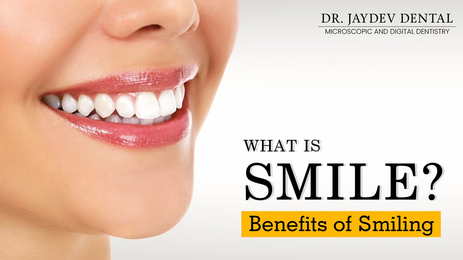 What Is Smile? Benefits of Smiling. 