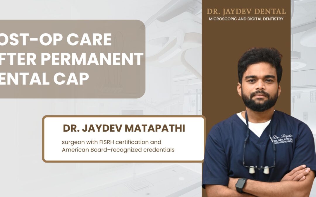 Post-Op Care After Permanent Dental Cap