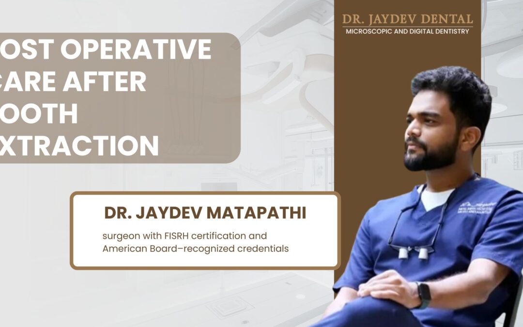 Post Operative Care – After Tooth Extraction