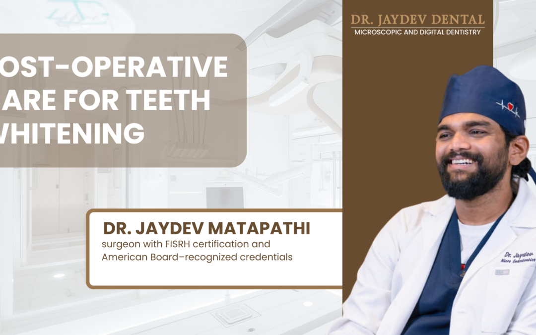 Banner advertising post-operative care for teeth whitening with Dr. Jaydev Dental and a smiling surgeon on the right.