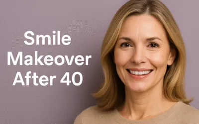 Smile Makeover After 40: Reclaiming Confidence with Modern Dentistry