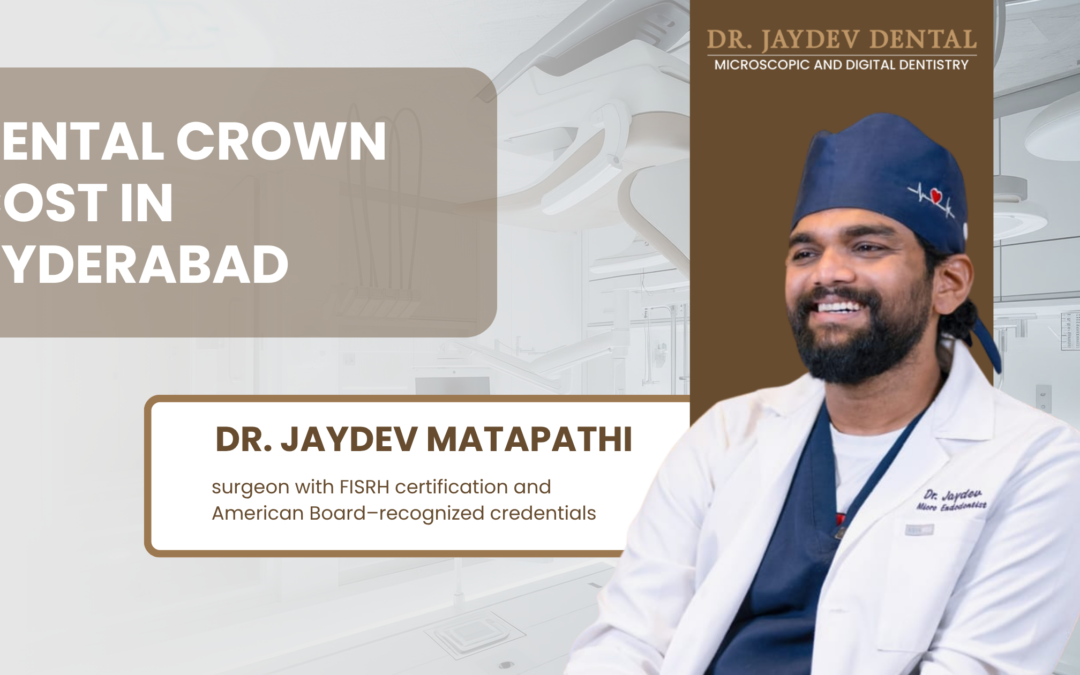 Dental Crown Cost in Hyderabad