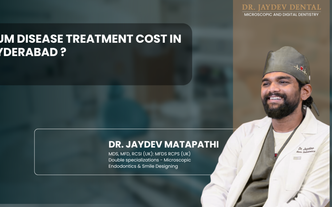 Gum Disease Treatment Cost in Hyderabad ?