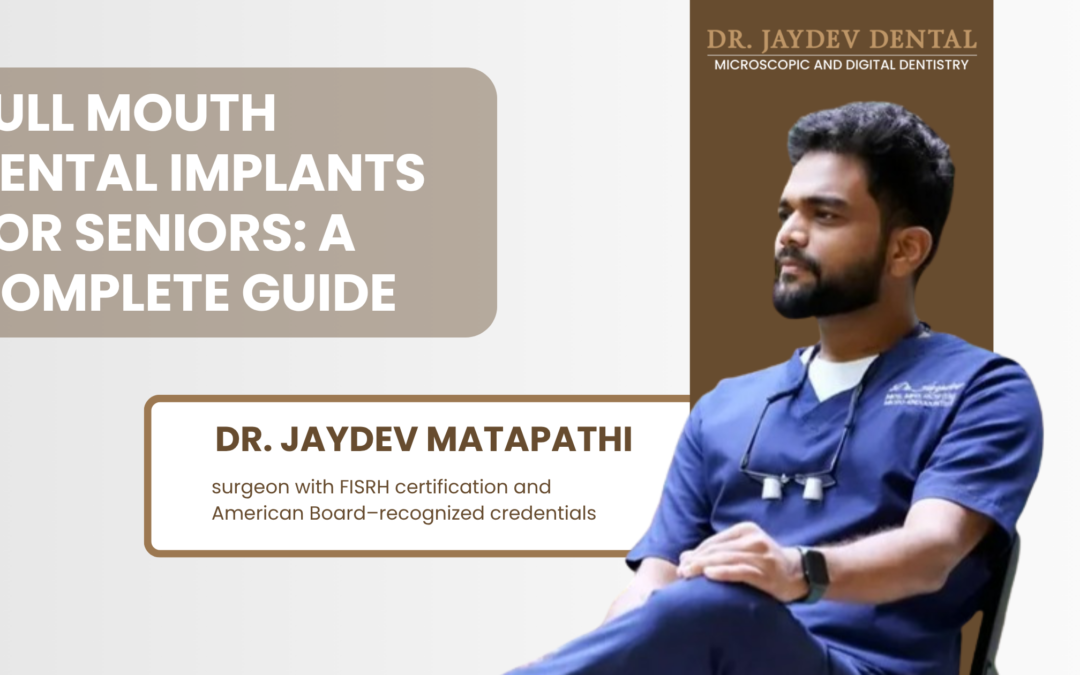 Full Mouth Dental Implants for Seniors: A Complete Guide