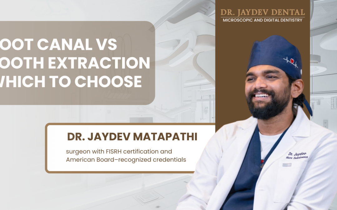  Root Canal vs Tooth Extraction Which to Choose