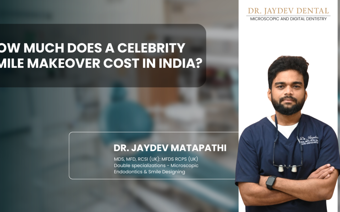 How Much Does a Celebrity Smile Makeover Cost in India