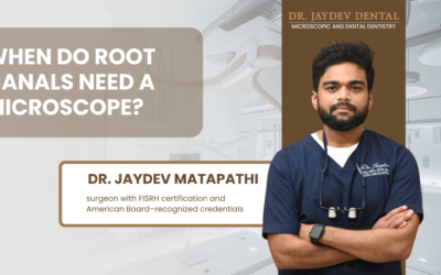When Do Root Canals Need a Microscope?