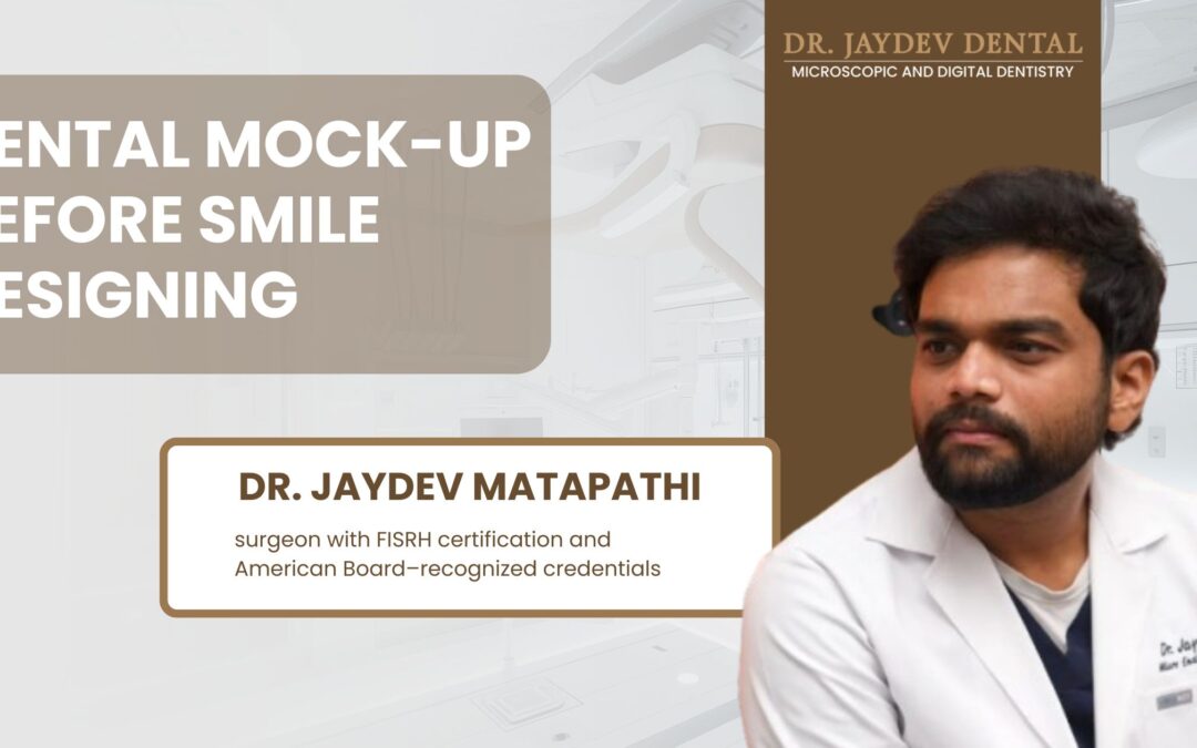 Dental mock-up banner with text 'DENTAL MOCK-UP BEFORE SMILE DESIGNING' and a portrait of Dr. Jaydev Matapathi on the right side.