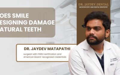 How Smile Designing Affects Your Natural Teeth?