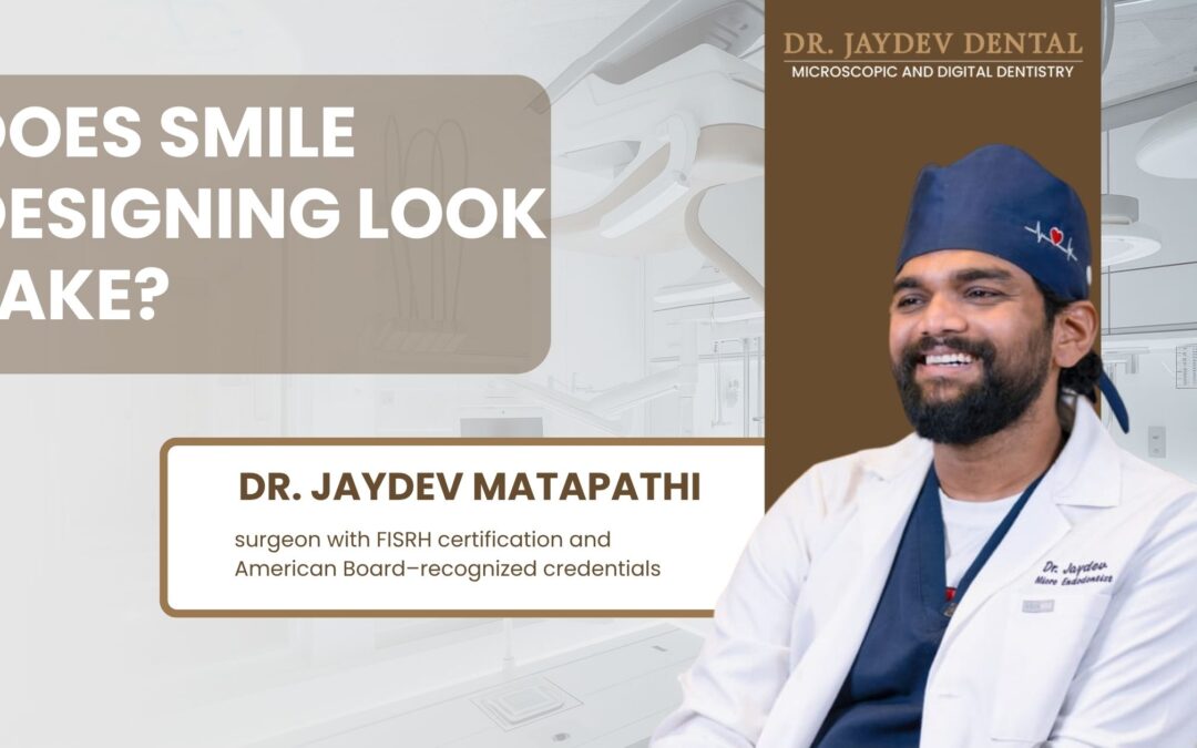 Does Smile Designing Look Fake