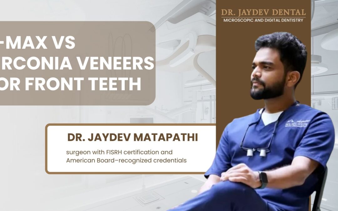 E-Max vs Zirconia Veneers for Front Teeth
