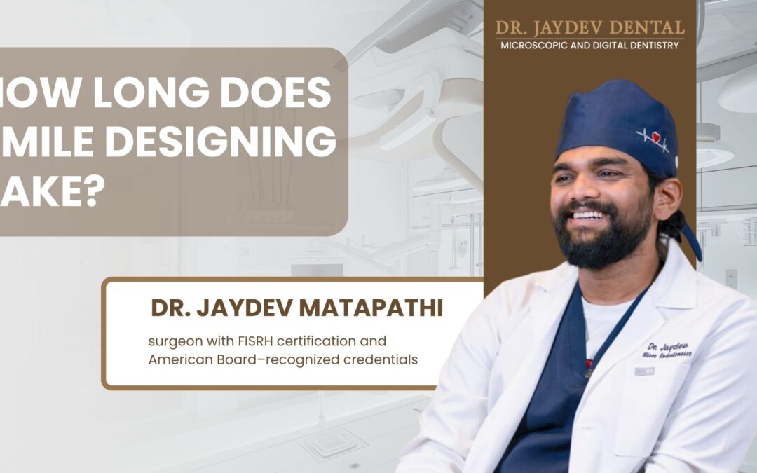 How Long Does Smile Designing Take