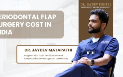 Periodontal Flap Surgery Cost in India?