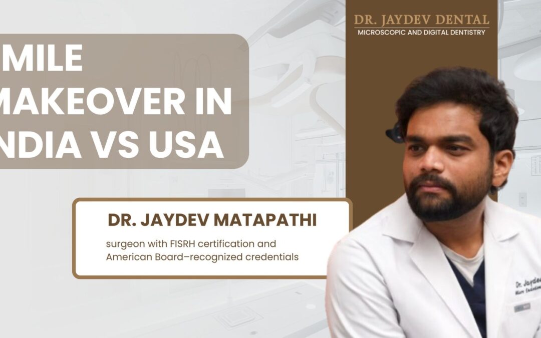 Banner advertising smile makeovers in India vs USA featuring Dr. Jaydev Matapathi