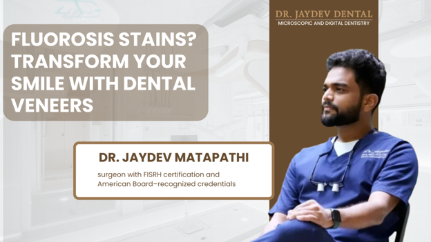 Fluorosis Stains Don’t Need Crowns Anymore — Just the Art of Beautifully Crafted Dental Veneers
