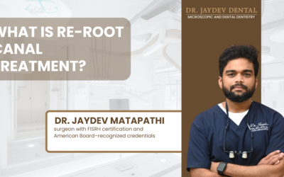 What Is Re-Root Canal Treatment and When Is It Needed?