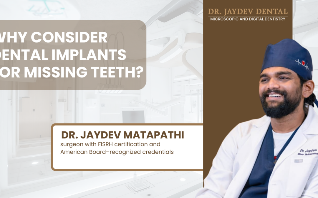 Banner promoting dental implants: "Why consider dental implants for missing teeth?" with a smiling dentist on the right and brown accents (Dr. Jaydev Matapat hi).