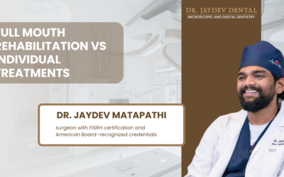 Full Mouth Rehabilitation vs Multiple Individual Treatments: Which Makes More Clinical Sense?